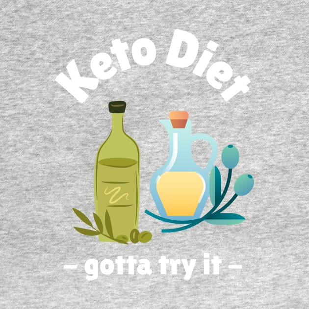 Keto Diet - Gotta Try It by LukePauloShirts